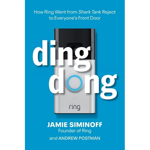 Ding Dong: How Ring Went from Shark Tank Reject to Everyone's Front Door - Paperback
