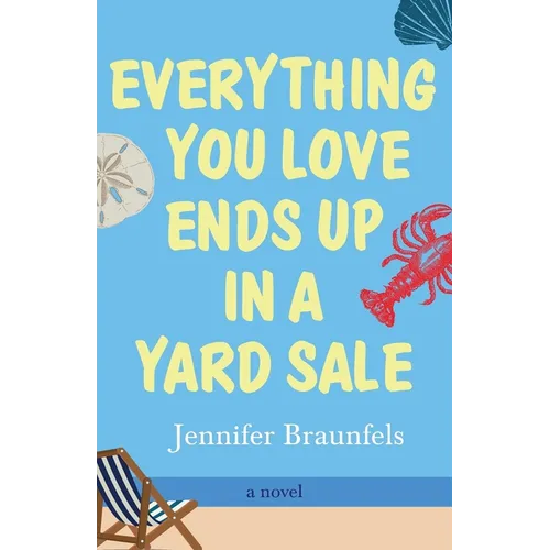 Everything You Love Ends Up in a Yard Sale - Paperback