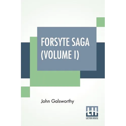 Forsyte Saga (Volume I): The Man Of Property - Paperback