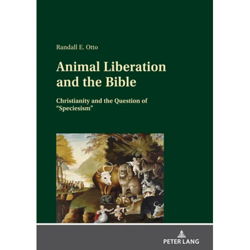 Animal Liberation and the Bible: Christianity and the Question of 