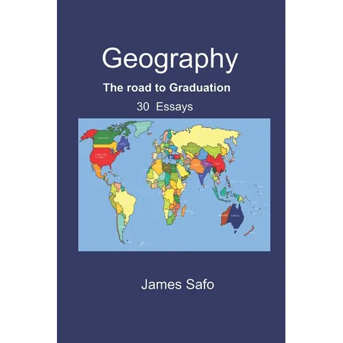 Geography: The road to Graduation: 30 Essays - Paperback