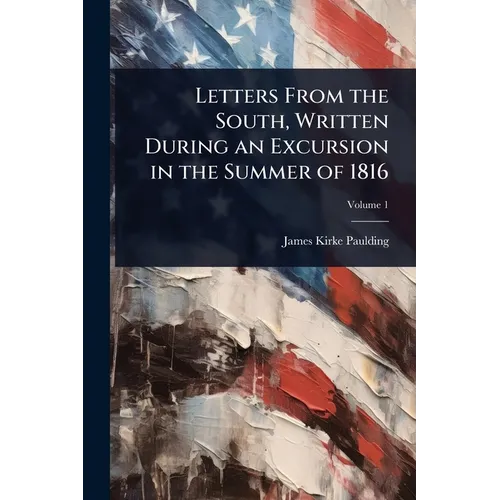 Letters From the South, Written During an Excursion in the Summer of 1816 - Paperback