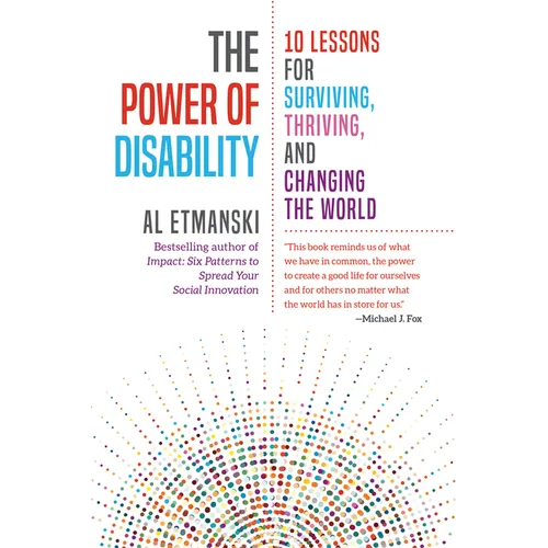 The Power of Disability: 10 Lessons for Surviving, Thriving, and Changing the World - Paperback
