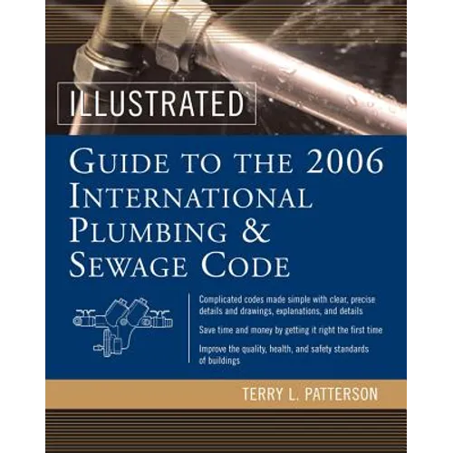 Illustrated Guide to the 2006 International Plumbing and Sewage Codes - Hardcover