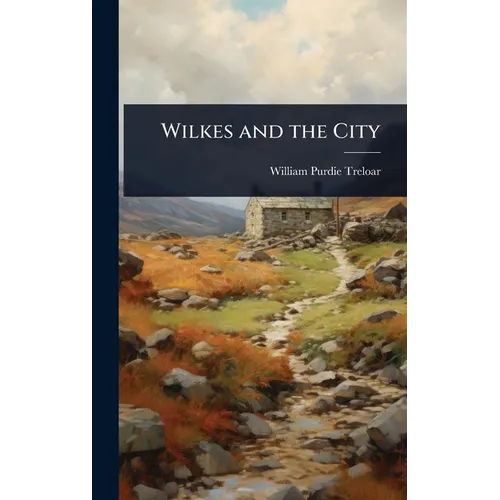 Wilkes and the City - Hardcover