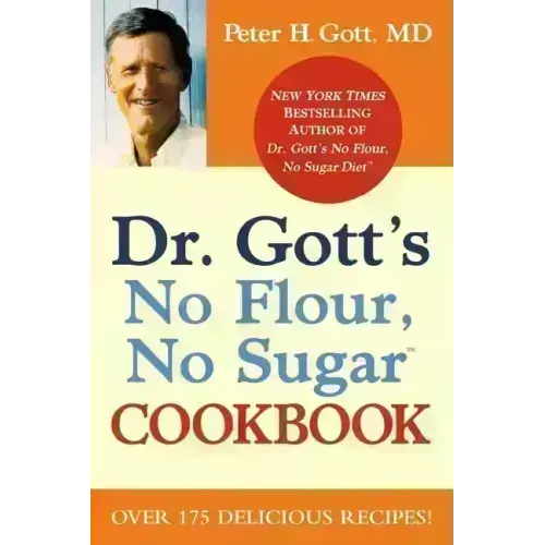 Dr. Gott's No Flour, No Sugar(tm) Cookbook - Paperback