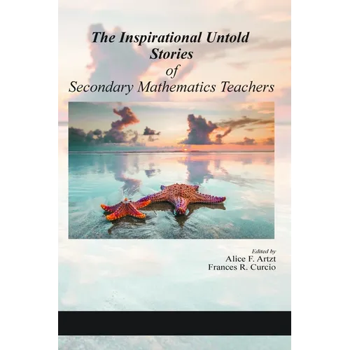 The Inspirational Untold Stories of Secondary Mathematics Teachers (hc) - Hardcover
