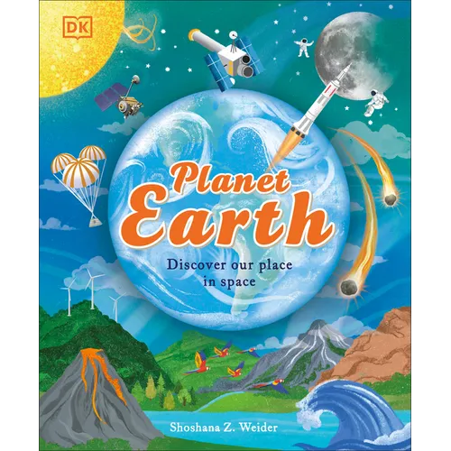 Planet Earth: Discover Our Place in Space - Hardcover