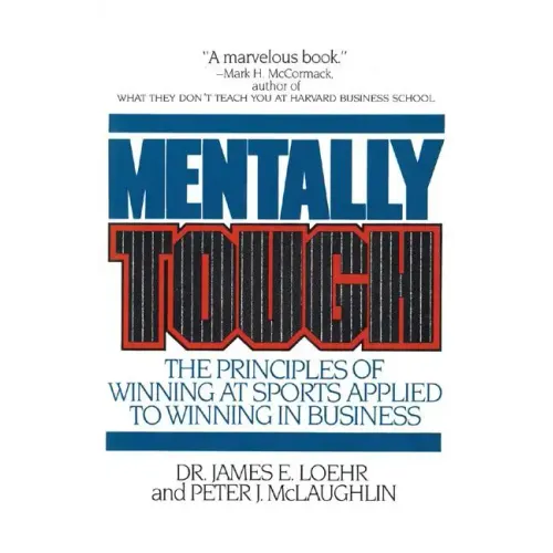 Mentally Tough: The Principles of Winning at Sports Applied to Winning in Business - Paperback