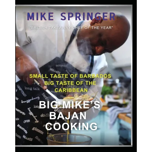 Big Mike's Bajan Cooking: Small Taste of Barbados Big Taste of the Caribbean - Paperback