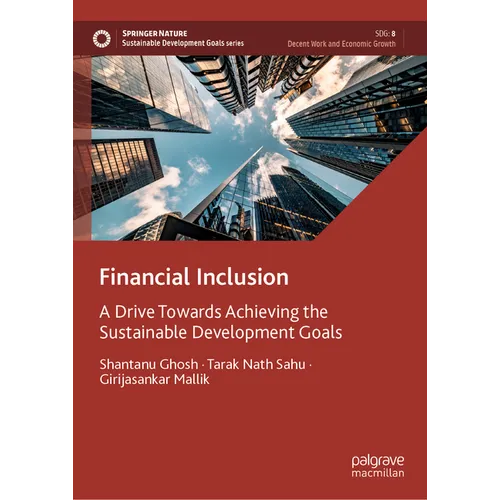 Financial Inclusion: A Drive Towards Achieving the Sustainable Development Goals - Hardcover