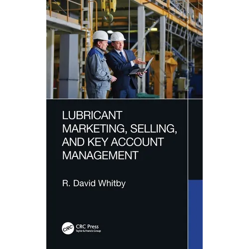 Lubricant Marketing, Selling, and Key Account Management - Paperback