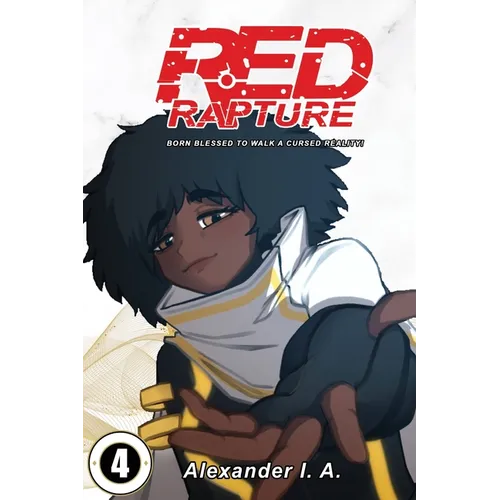 Red Rapture: Born Blessed To Walk A Cursed Reality! Issue #4 - Paperback