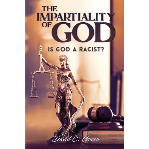 The Impartiality of God: Is God a Racist? - Paperback