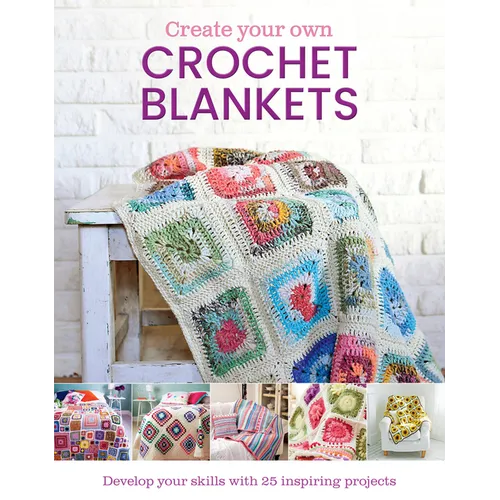Create Your Own Crochet Blankets - Hardcover