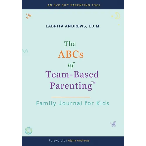 The ABCs of Team-Based Parenting(TM): Family Journal for Kids - Paperback