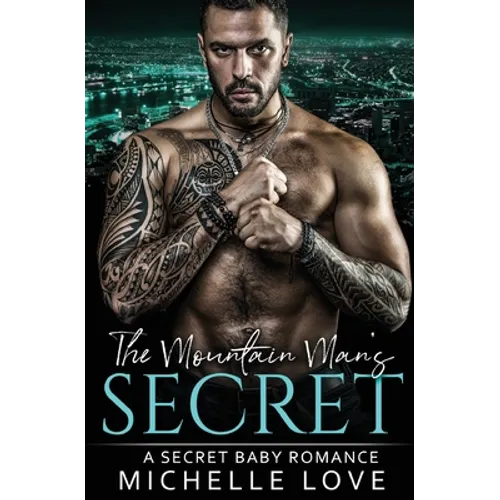 The Mountain Man's Secret: A Secret Baby Romance - Paperback