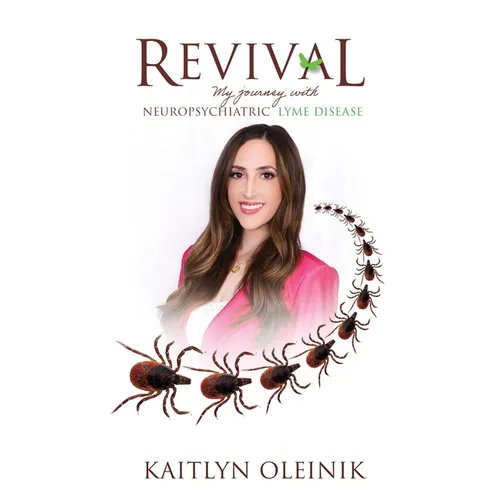 Revival: My Journey with Neuropsychiatric Lyme Disease - Hardcover