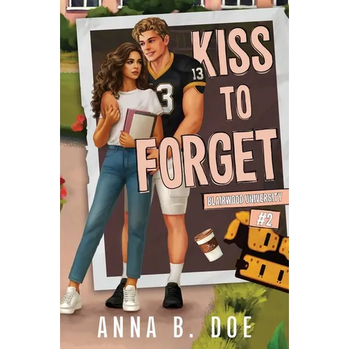 Kiss To Forget: A Frenemies-to-Lovers Sports Romance - Paperback