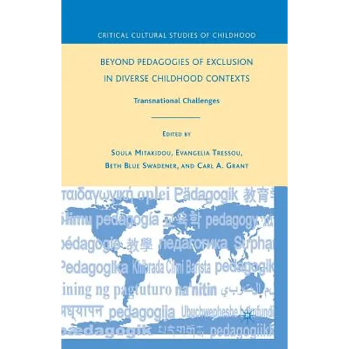 Beyond Pedagogies of Exclusion in Diverse Childhood Contexts: Transnational Challenges - Paperback