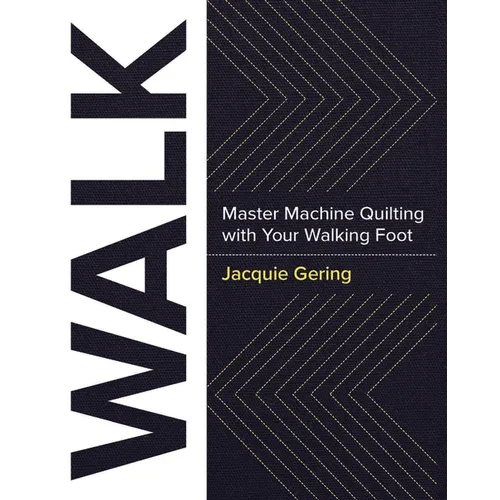 Walk: Master Machine Quilting with Your Walking Foot - Paperback