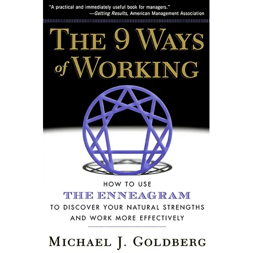 9 Ways of Working: How to Use the Enneagram to Discover Your Natural Strengths and Work More Effecively - Paperback