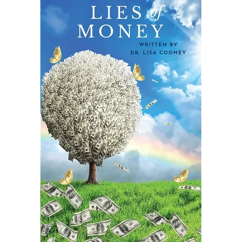 The Lies of Money: Who Are You Being - Paperback