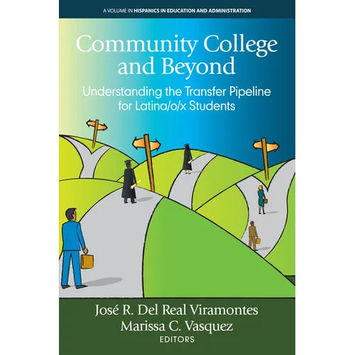 Community College and Beyond: Understanding the Transfer Pipeline for Latina/O/X Students - Paperback