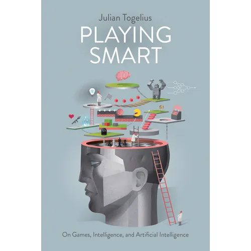 Playing Smart: On Games, Intelligence, and Artificial Intelligence