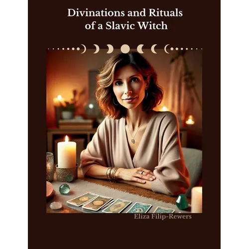 Divinations and Rituals of a Slavic Witch - Paperback