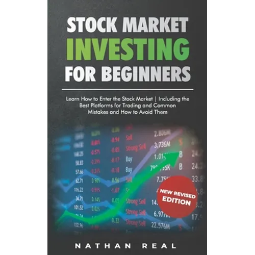 Stock Market Investing for Beginners: Learn How to Enter the Stock Market! Including the Best Platforms for Trading and Common Mistakes and How to Avo - Paperback