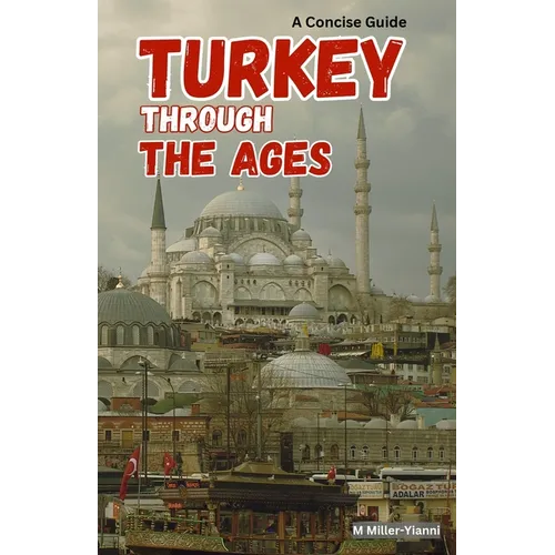 Turkey Through the Ages: A Concise Guide - Paperback