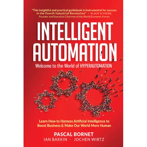 Intelligent Automation: Welcome to World of Hyperautomation - Hardcover