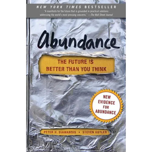 Abundance: The Future Is Better Than You Think