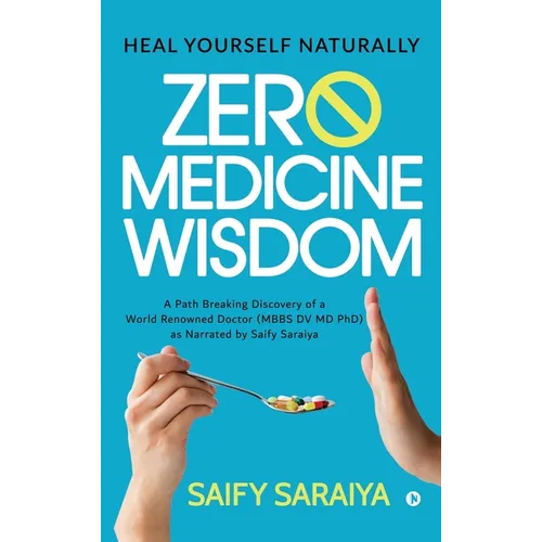 Zero Medicine Wisdom: Heal Yourself Naturally - Hardcover