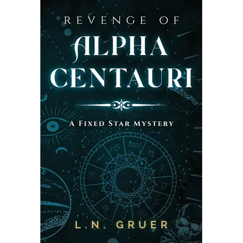 Revenge of Alpha Centauri: A Fixed Star Mystery - Paperback