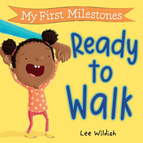 My First Milestones: Ready to Walk - Board Book