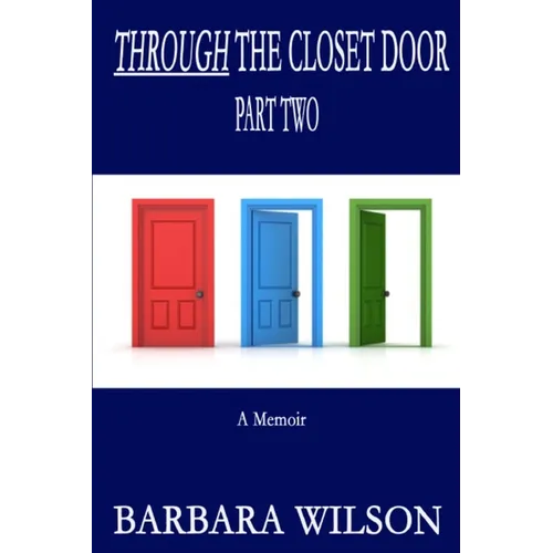 Through the Closet Door Part Two: A Memoir - Paperback