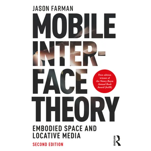 Mobile Interface Theory: Embodied Space and Locative Media - Paperback