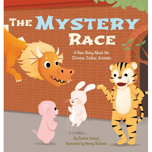 The Mystery Race: A New Story About the Chinese Zodiac Animals - Hardcover
