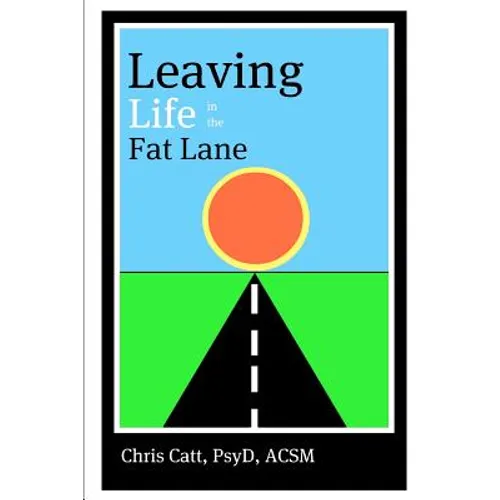 Leaving Life in the Fat Lane - Paperback