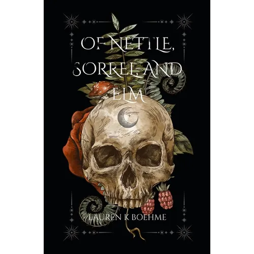 Of Nettle, Sorrel, and Elm: A War of Life and Death Book 1 - Paperback