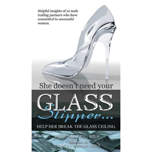 Glass Slipper: She doesn't need your Glass Slipper...Help her break the Glass Ceiling. - Hardcover