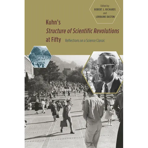 Kuhn's 'Structure of Scientific Revolutions' at Fifty: Reflections on a Science Classic - Paperback