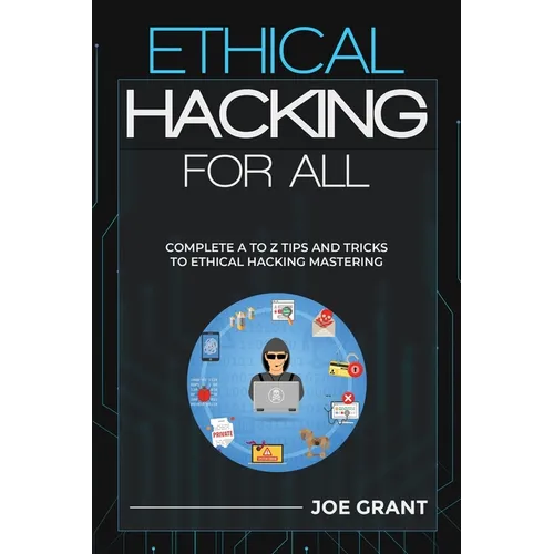 Ethical Hacking for All: Complete A to Z Tips and Tricks to Ethical Hacking Mastering - Paperback