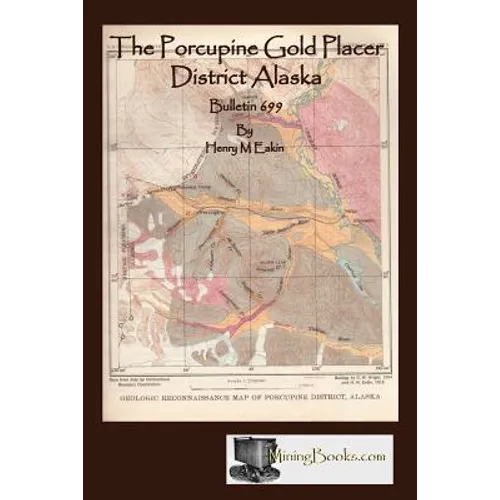 The Porcupine Gold Placer District Alaska