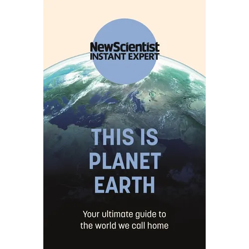 This Is Planet Earth: Your Ultimate Guide to the World We Call Home - Paperback