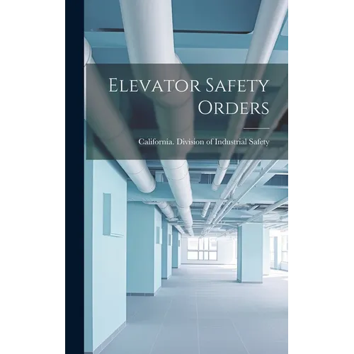 Elevator Safety Orders - Hardcover