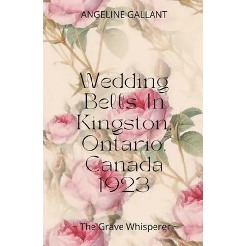 Wedding Bells in Kingston, Ontario, Canada 1923 - Paperback