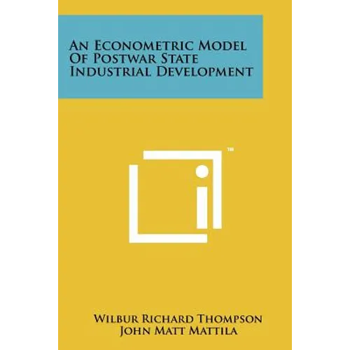 An Econometric Model of Postwar State Industrial Development - Paperback